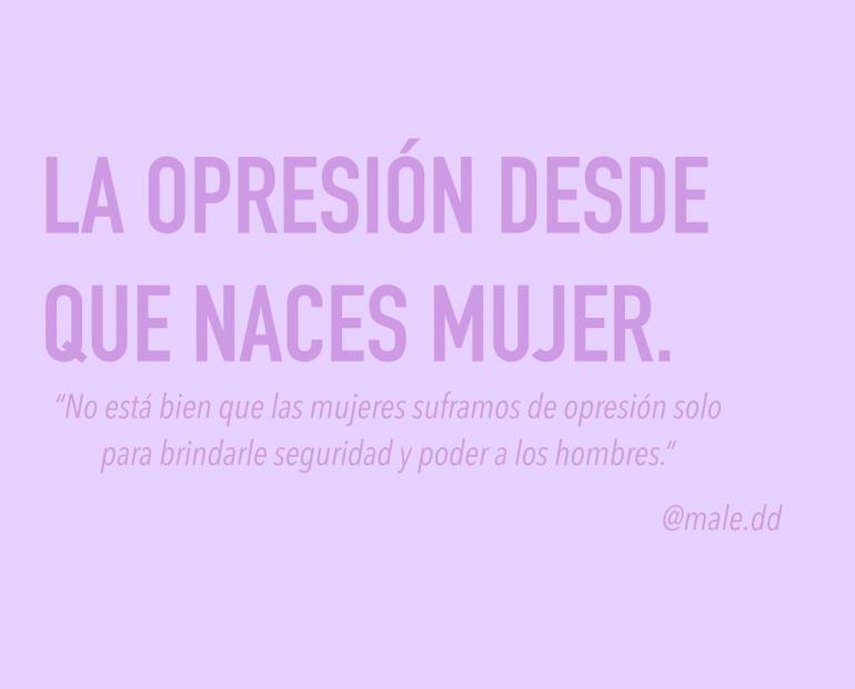 LA OPRESIÓN DESDE QUE NACES MUJER