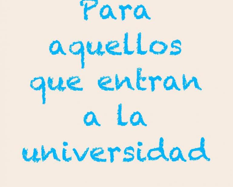 Para aquellos que entran a la universidad