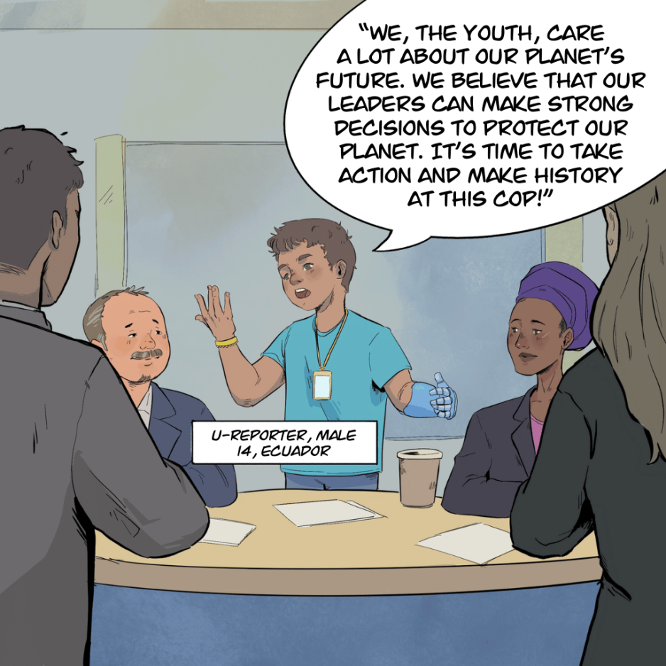 “We, the youth, care a lot about our planet's future. We believe that our leaders can make strong decisions to protect our planet. It's time to take action and make history at this COP!”