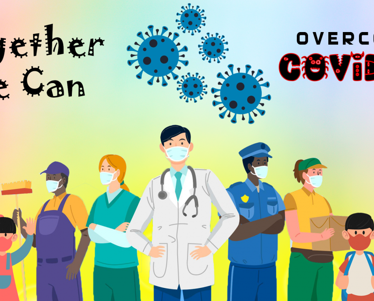 Together we can overcome Covid 19 