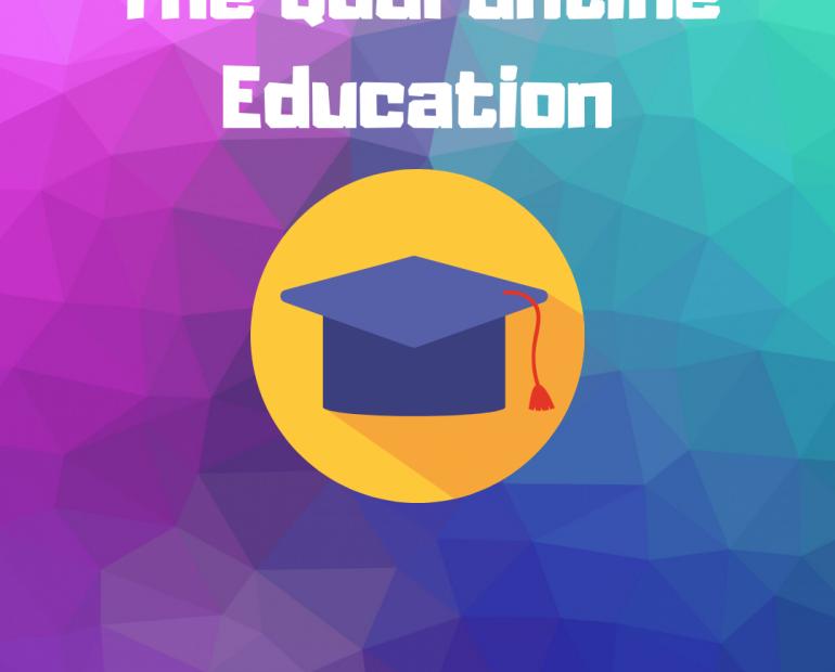 Graduation cap with background and the words "The Quarantine Education"